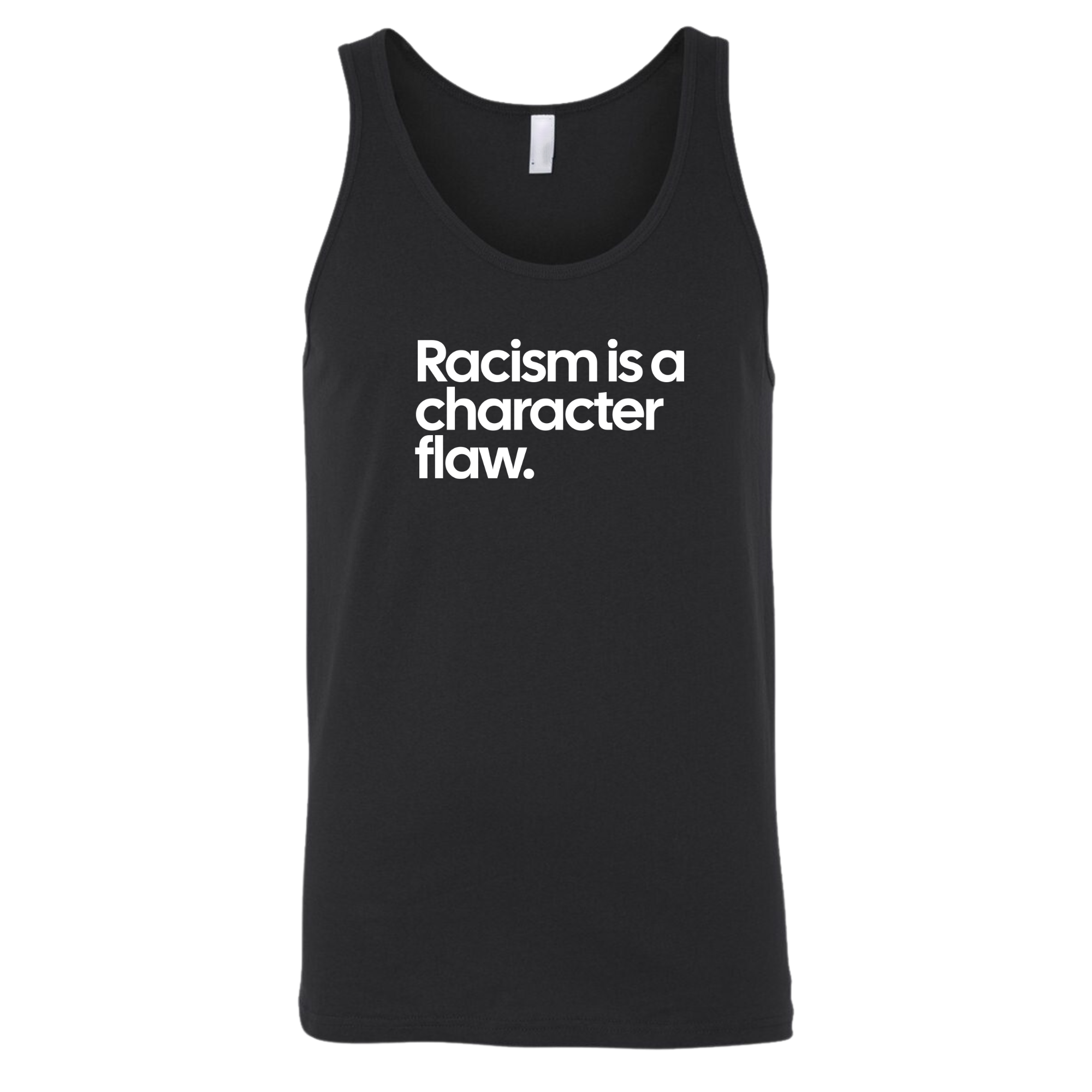 Racism Is a Character Flaw Unisex Tank Top-T-Shirt-The Original God Ain't Petty But I Am