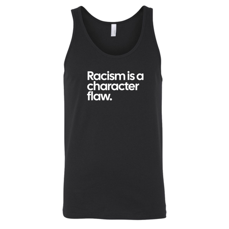 Racism Is a Character Flaw Unisex Tank Top-T-Shirt-The Original God Ain't Petty But I Am