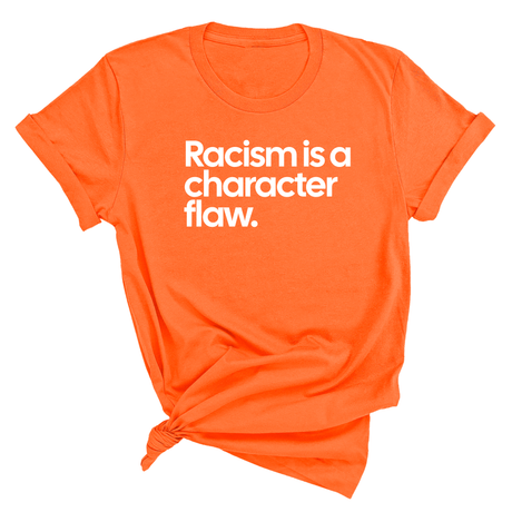 Racism Is a Character Flaw Unisex Tee-T-Shirt-The Original God Ain't Petty But I Am