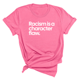 Racism Is a Character Flaw Unisex Tee-T-Shirt-The Original God Ain't Petty But I Am