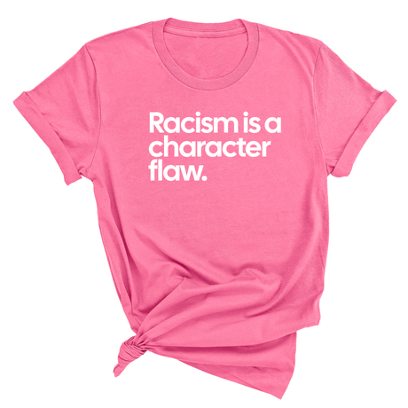 Racism Is a Character Flaw Unisex Tee-T-Shirt-The Original God Ain't Petty But I Am