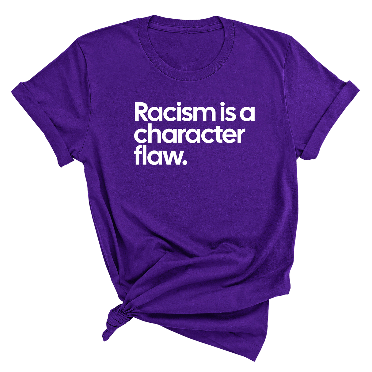 Racism Is a Character Flaw Unisex Tee-T-Shirt-The Original God Ain't Petty But I Am