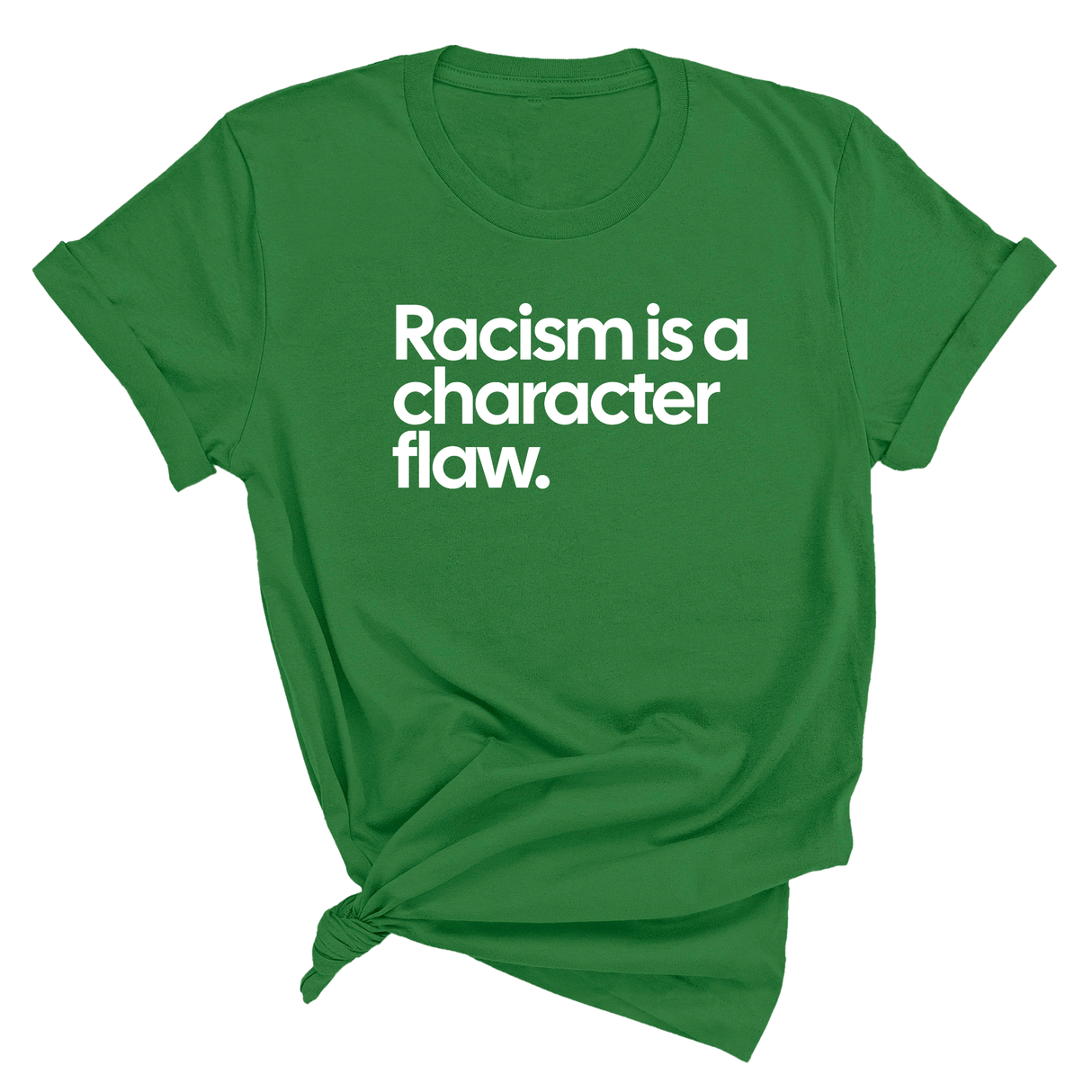 Racism Is a Character Flaw Unisex Tee-T-Shirt-The Original God Ain't Petty But I Am