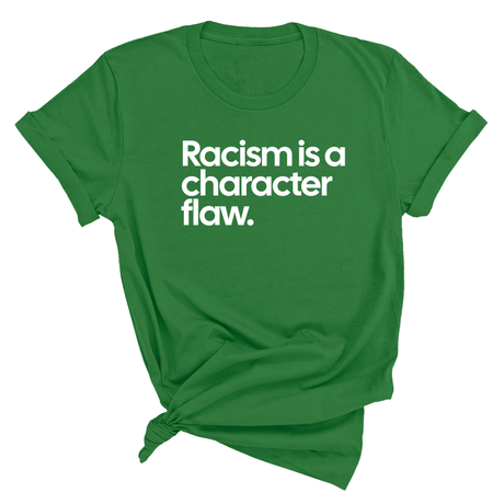 Racism Is a Character Flaw Unisex Tee-T-Shirt-The Original God Ain't Petty But I Am