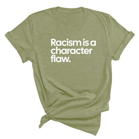 Racism Is a Character Flaw Unisex Tee-T-Shirt-The Original God Ain't Petty But I Am