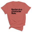 Racism Is a Character Flaw Unisex Tee-T-Shirt-The Original God Ain't Petty But I Am