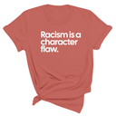 Racism Is a Character Flaw Unisex Tee-T-Shirt-The Original God Ain't Petty But I Am