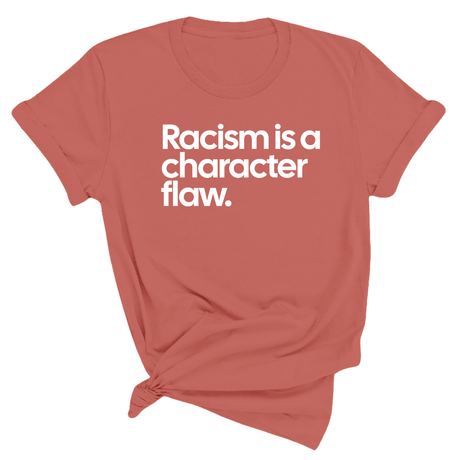 Racism Is a Character Flaw Unisex Tee-T-Shirt-The Original God Ain't Petty But I Am