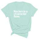 Racism Is a Character Flaw Unisex Tee-T-Shirt-The Original God Ain't Petty But I Am