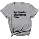 Racism Is a Character Flaw Unisex Tee-T-Shirt-The Original God Ain't Petty But I Am
