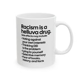 Racism Is a Helluva Drug Mug 11oz (White & Black)-Mug-The Original God Ain't Petty But I Am