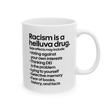 Racism Is a Helluva Drug Mug 11oz (White & Black)-Mug-The Original God Ain't Petty But I Am