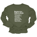 Racism Is a Helluva Drug Unisex Long Sleeved Tee-Long Sleeved T-Shirt-The Original God Ain't Petty But I Am