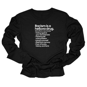Racism Is a Helluva Drug Unisex Long Sleeved Tee-Long Sleeved T-Shirt-The Original God Ain't Petty But I Am