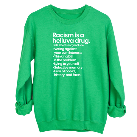 Racism Is a Helluva Drug Unisex Sweatshirt-Sweatshirt-The Original God Ain't Petty But I Am