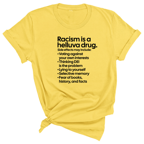 Racism Is a Helluva Drug Unisex Tee-T-Shirt-The Original God Ain't Petty But I Am