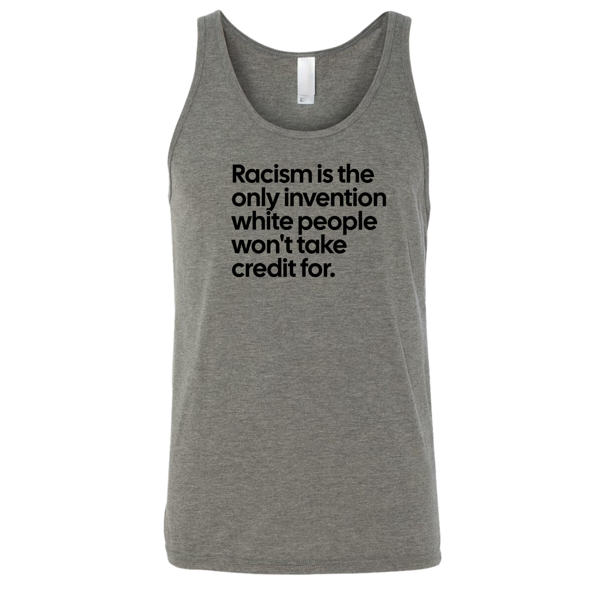 Racism Is the Only Invention White People Won’t Take Credit For Unisex Tank Top-T-Shirt-The Original God Ain't Petty But I Am
