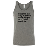 Racism Is the Only Invention White People Won’t Take Credit For Unisex Tank Top-T-Shirt-The Original God Ain't Petty But I Am