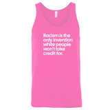 Racism Is the Only Invention White People Won’t Take Credit For Unisex Tank Top-T-Shirt-The Original God Ain't Petty But I Am