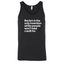 Racism Is the Only Invention White People Won’t Take Credit For Unisex Tank Top-T-Shirt-The Original God Ain't Petty But I Am
