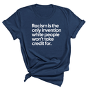 Racism Is the Only Invention White People Won’t Take Credit For Unisex Tee (NAVY BLUE)-T-Shirt-The Original God Ain't Petty But I Am