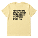 Racism Is the Only Invention White People Won’t Take Credit For Unisex Tee-T-Shirt-The Original God Ain't Petty But I Am