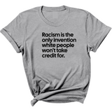 Racism Is the Only Invention White People Won’t Take Credit For Unisex Tee-T-Shirt-The Original God Ain't Petty But I Am