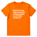 Racism Is the Only Invention White People Won’t Take Credit For Unisex Tee-T-Shirt-The Original God Ain't Petty But I Am