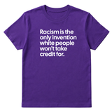 Racism Is the Only Invention White People Won’t Take Credit For Unisex Tee-T-Shirt-The Original God Ain't Petty But I Am