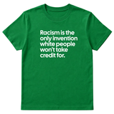 Racism Is the Only Invention White People Won’t Take Credit For Unisex Tee-T-Shirt-The Original God Ain't Petty But I Am