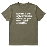 Racism Is the Only Invention White People Won’t Take Credit For Unisex Tee-T-Shirt-The Original God Ain't Petty But I Am