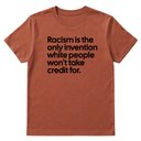 Racism Is the Only Invention White People Won’t Take Credit For Unisex Tee-T-Shirt-The Original God Ain't Petty But I Am