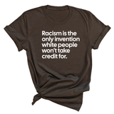 Racism Is the Only Invention White People Won’t Take Credit For Unisex Tee-T-Shirt-The Original God Ain't Petty But I Am
