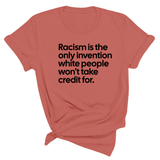 Racism Is the Only Invention White People Won’t Take Credit For Unisex Tee-T-Shirt-The Original God Ain't Petty But I Am