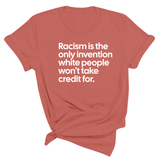 Racism Is the Only Invention White People Won’t Take Credit For Unisex Tee-T-Shirt-The Original God Ain't Petty But I Am