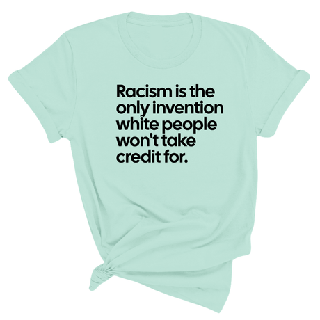 Racism Is the Only Invention White People Won’t Take Credit For Unisex Tee-T-Shirt-The Original God Ain't Petty But I Am