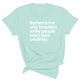 Racism Is the Only Invention White People Won’t Take Credit For Unisex Tee-T-Shirt-The Original God Ain't Petty But I Am
