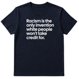 Racism Is the Only Invention White People Won’t Take Credit For Unisex Tee-T-Shirt-The Original God Ain't Petty But I Am