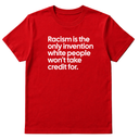 Racism Is the Only Invention White People Won’t Take Credit For Unisex Tee-T-Shirt-The Original God Ain't Petty But I Am