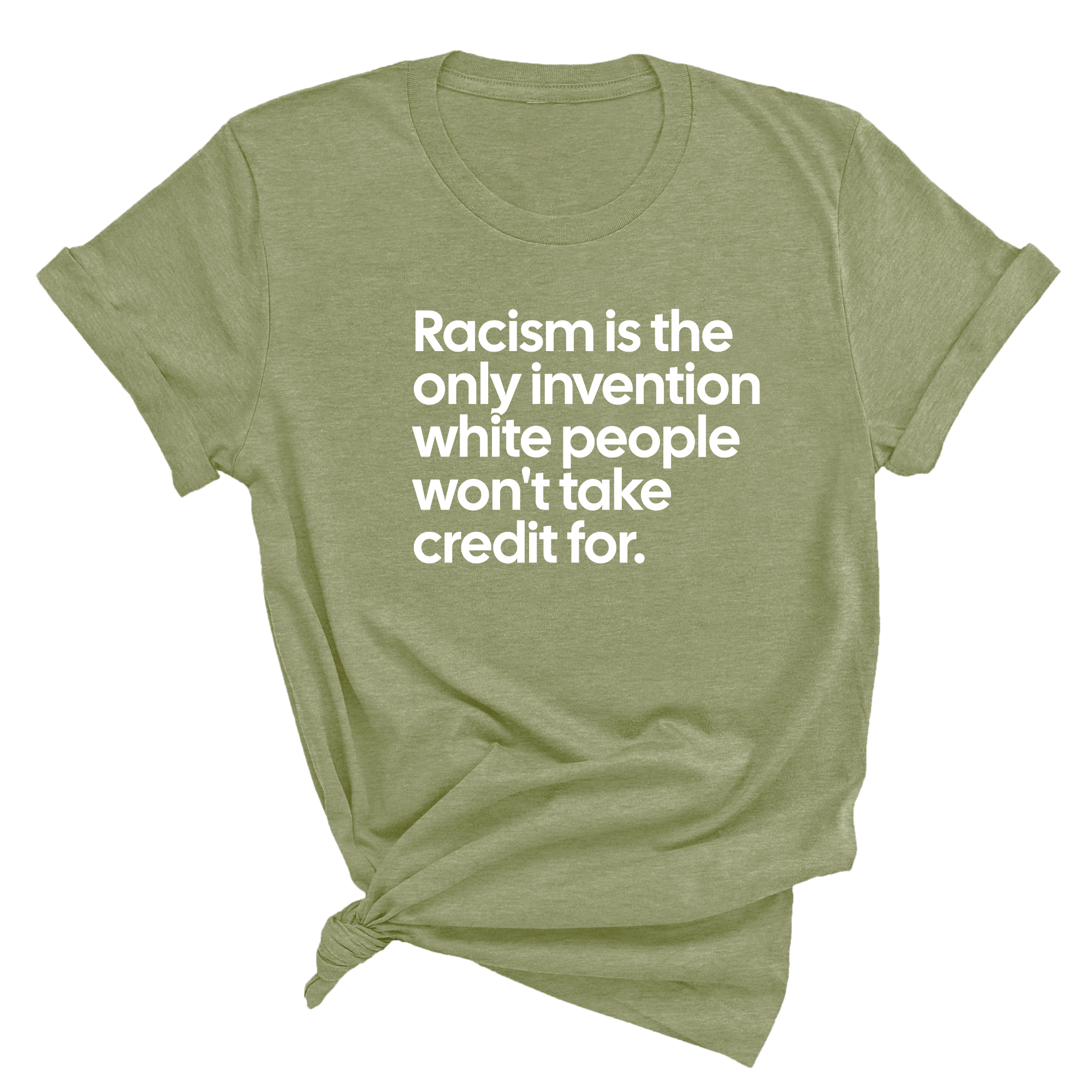 Racism Is the Only Invention White People Won’t Take Credit For Unisex Tee-T-Shirt-The Original God Ain't Petty But I Am