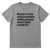 Racism Is the Only Invention White People Won’t Take Credit For Unisex Tee-T-Shirt-The Original God Ain't Petty But I Am