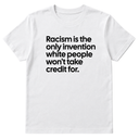 Racism Is the Only Invention White People Won’t Take Credit For Unisex Tee-T-Shirt-The Original God Ain't Petty But I Am