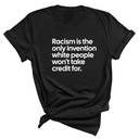 Racism Is the Only Invention White People Won’t Take Credit For Unisex Tee-T-Shirt-The Original God Ain't Petty But I Am