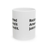 Racism Started America. And It Just Might End It Mug 11oz (White & Black)-Mug-The Original God Ain't Petty But I Am