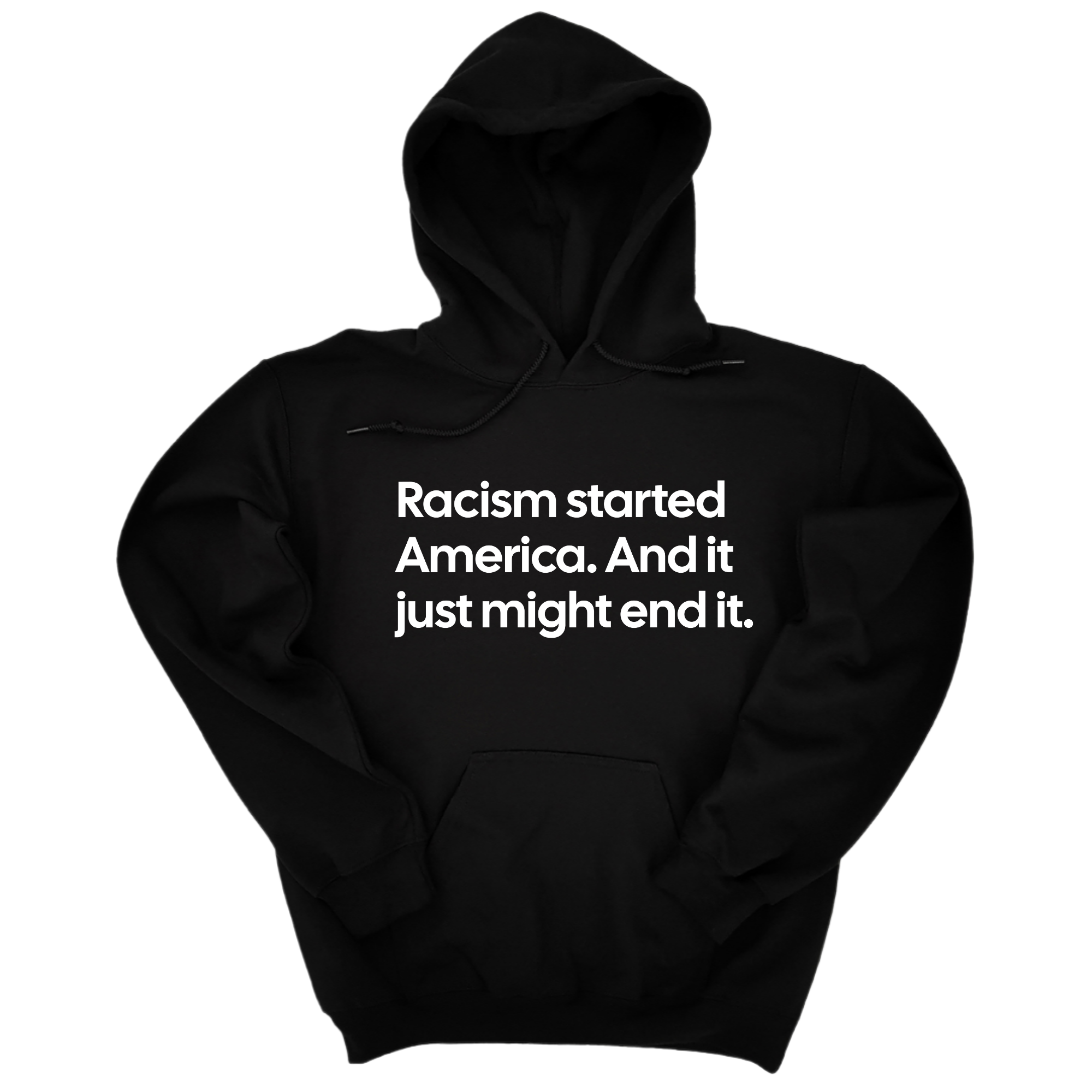 Racism Started America. And It Just Might End It Unisex Hoodie-Hoodie-The Original God Ain't Petty But I Am