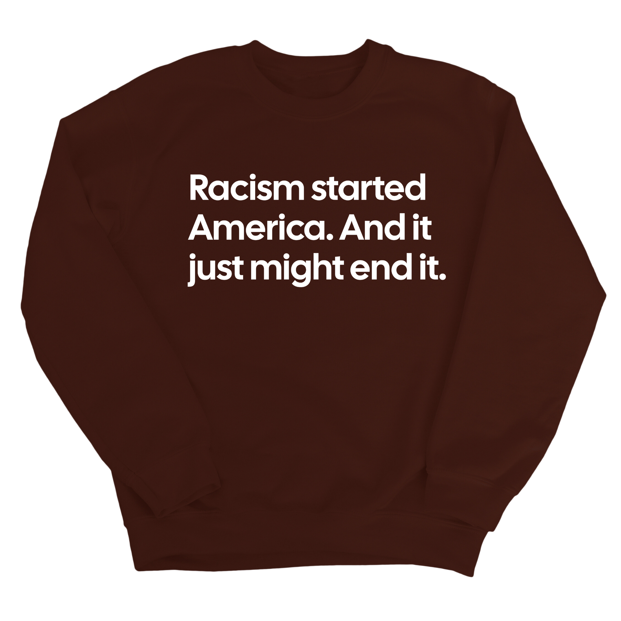 Racism Started America. And It Just Might End It Unisex Sweatshirt-Sweatshirt-The Original God Ain't Petty But I Am