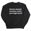Racism Started America. And It Just Might End It Unisex Sweatshirt-Sweatshirt-The Original God Ain't Petty But I Am