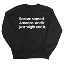 Racism Started America. And It Just Might End It Unisex Sweatshirt-Sweatshirt-The Original God Ain't Petty But I Am