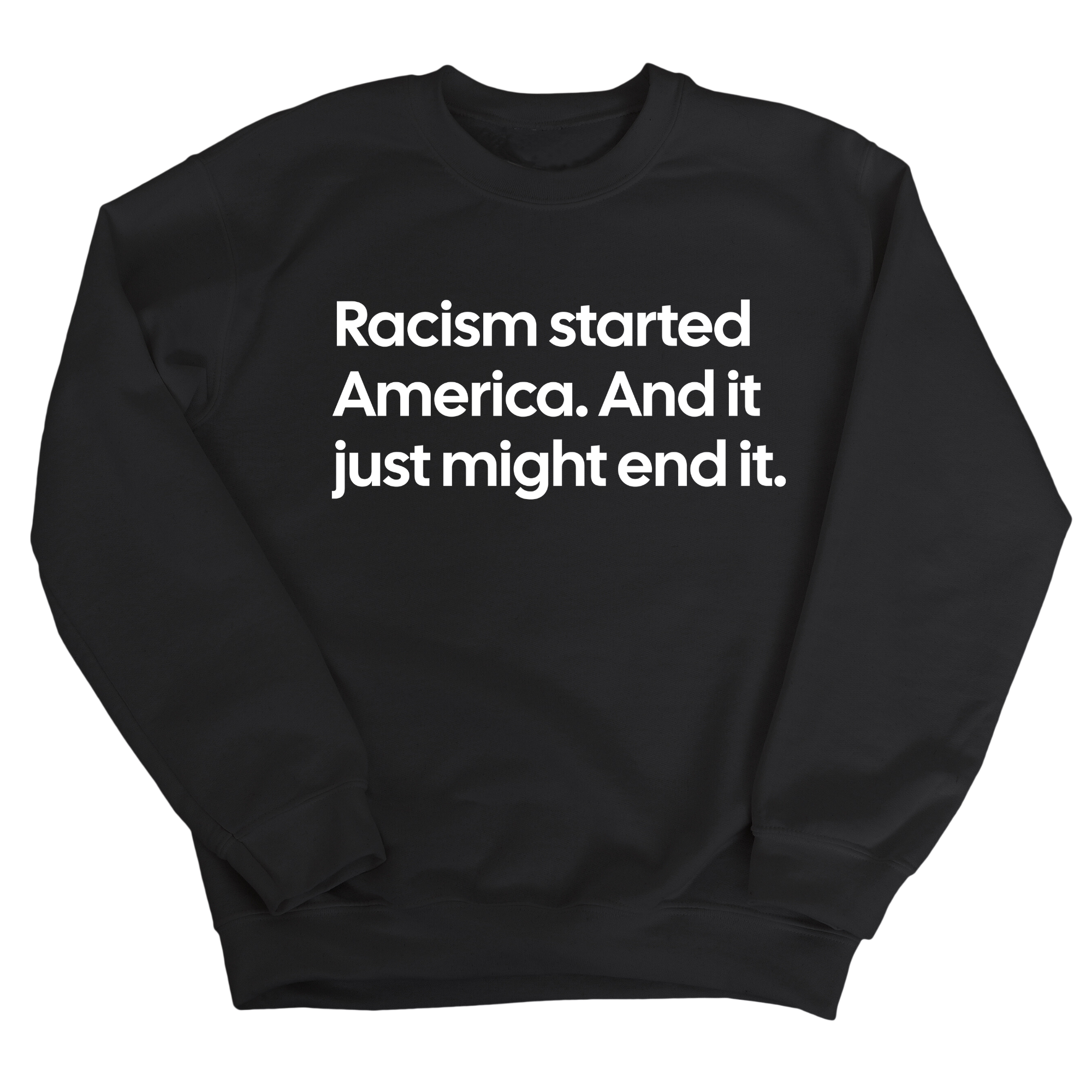 Racism Started America. And It Just Might End It Unisex Sweatshirt-Sweatshirt-The Original God Ain't Petty But I Am