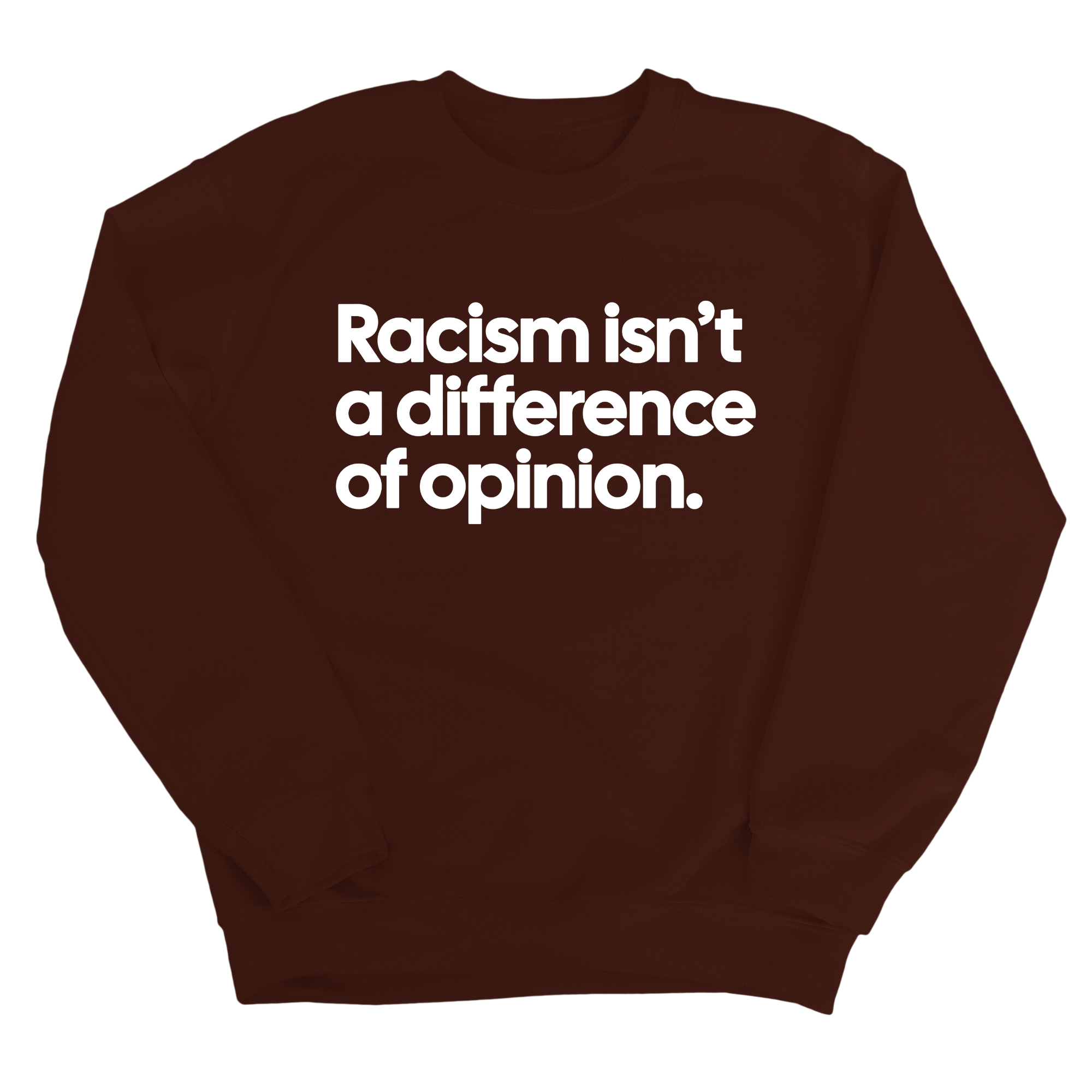 Racism isn't a Difference of Opinion Unisex Sweatshirt-Sweatshirt-The Original God Ain't Petty But I Am
